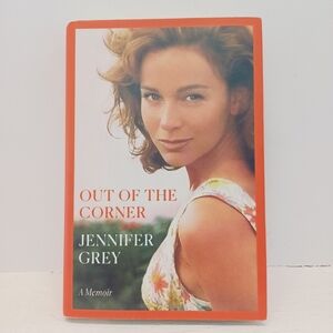 Out of the Corner: A Memoir by Jennifer Grey Hardcover Book